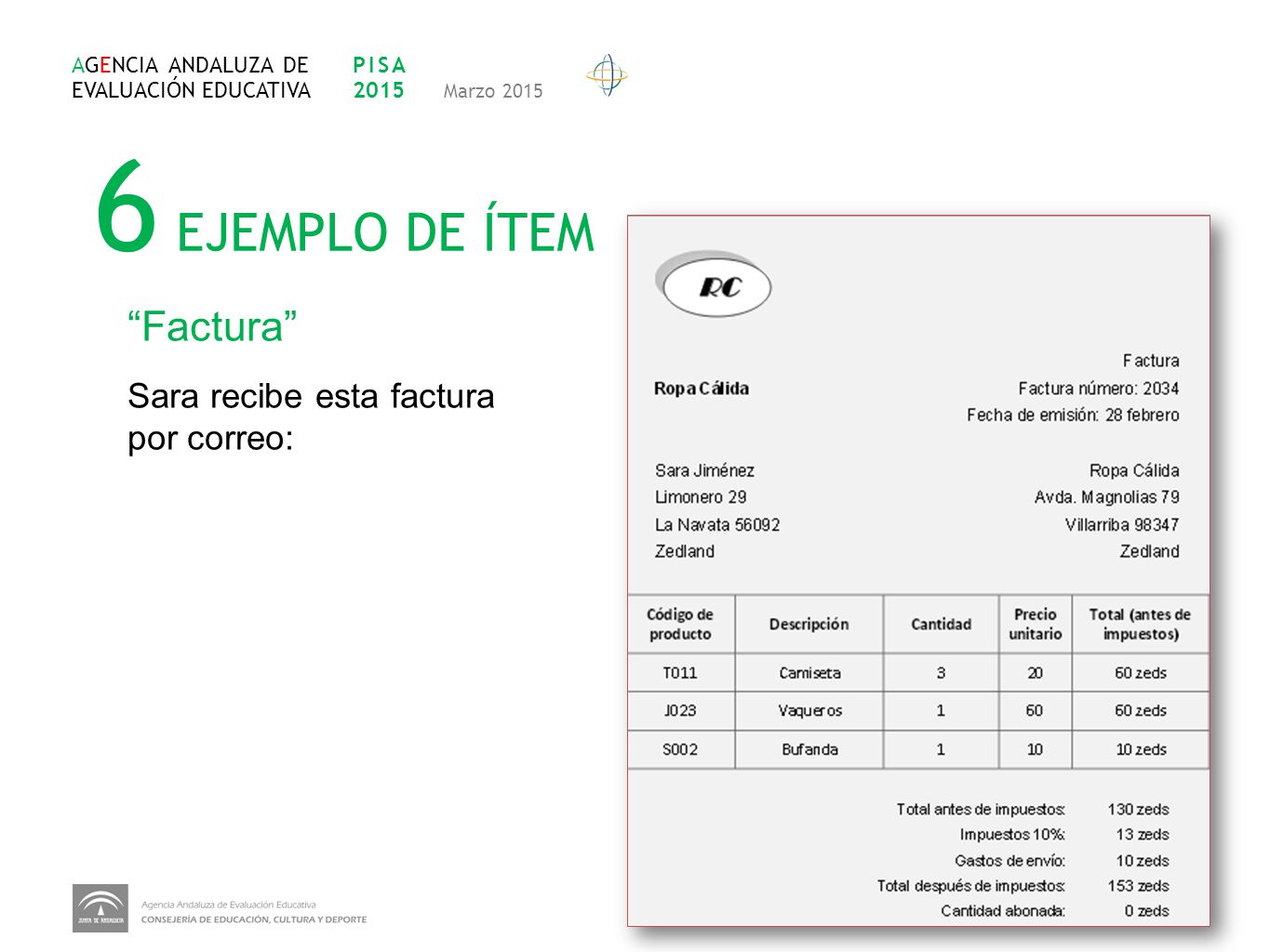 6 EJEMPLO DE ÍTEM Factura Sara recibe esta factura por correo: