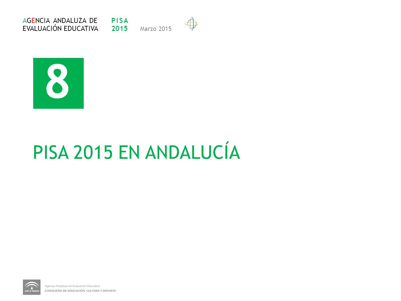 8 PISA 2015 EN ANDALUCÍA AGENCIA ANDALUZA DE EVALUACIÓN EDUCATIVA PISA