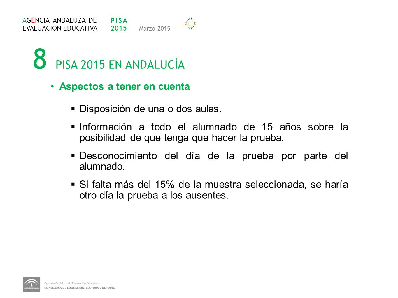 8 PISA 2015 EN ANDALUCÍA Aspectos a tener en cuenta