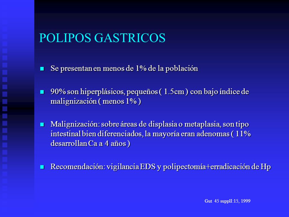 POLIPOS GASTRICOS Se presentan en menos de 1% de la población