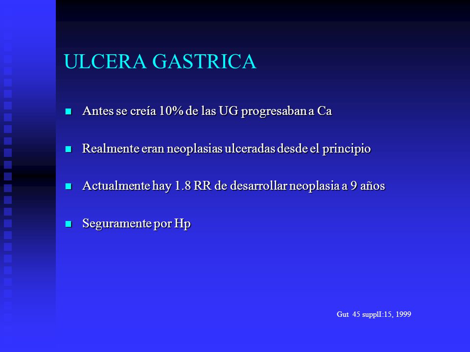 ULCERA GASTRICA Antes se creía 10% de las UG progresaban a Ca
