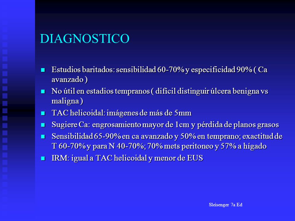 DIAGNOSTICO Estudios baritados: sensibilidad 60-70% y especificidad 90% ( Ca avanzado )
