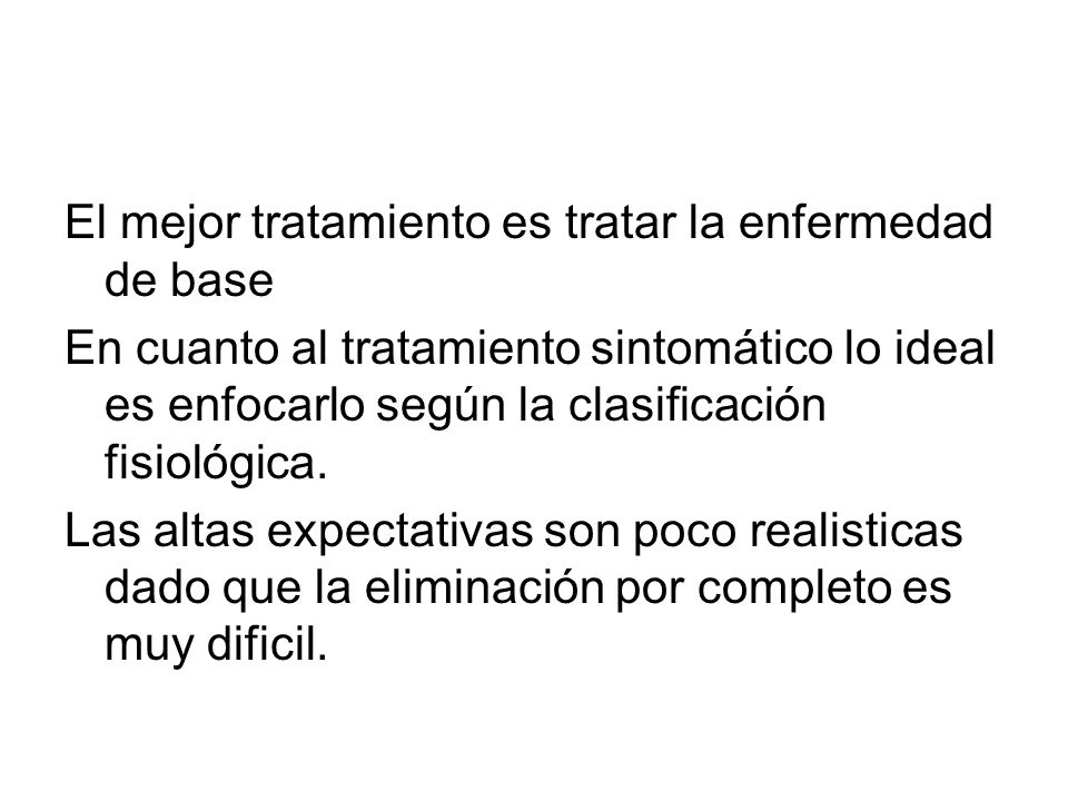 El mejor tratamiento es tratar la enfermedad de base