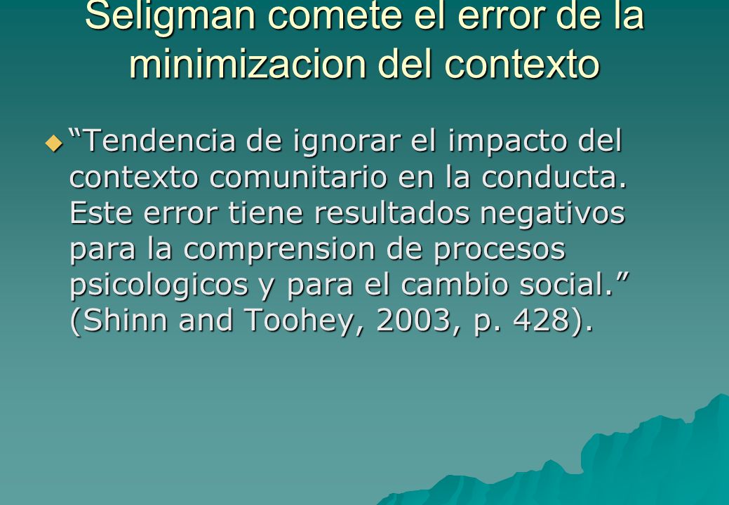 Seligman comete el error de la minimizacion del contexto