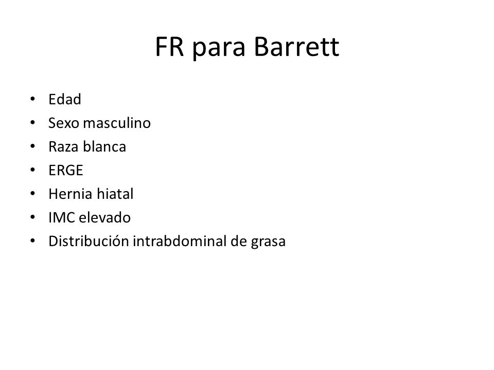 FR para Barrett Edad Sexo masculino Raza blanca ERGE Hernia hiatal
