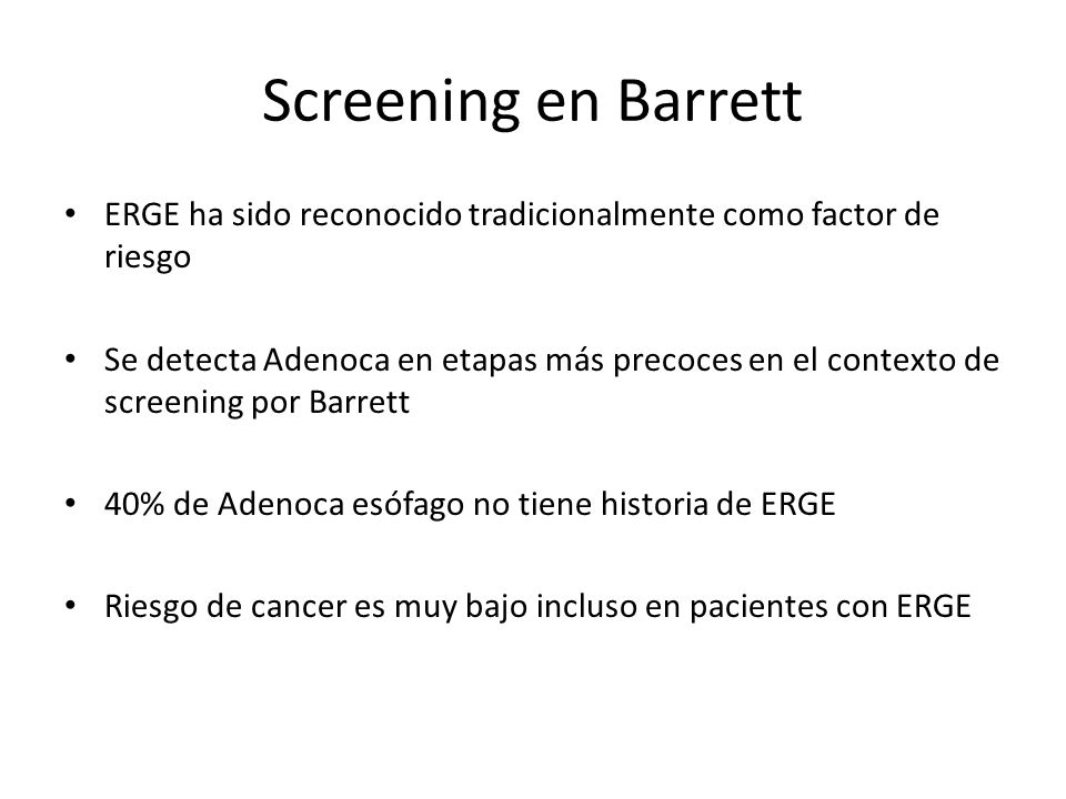 Screening en Barrett ERGE ha sido reconocido tradicionalmente como factor de riesgo.