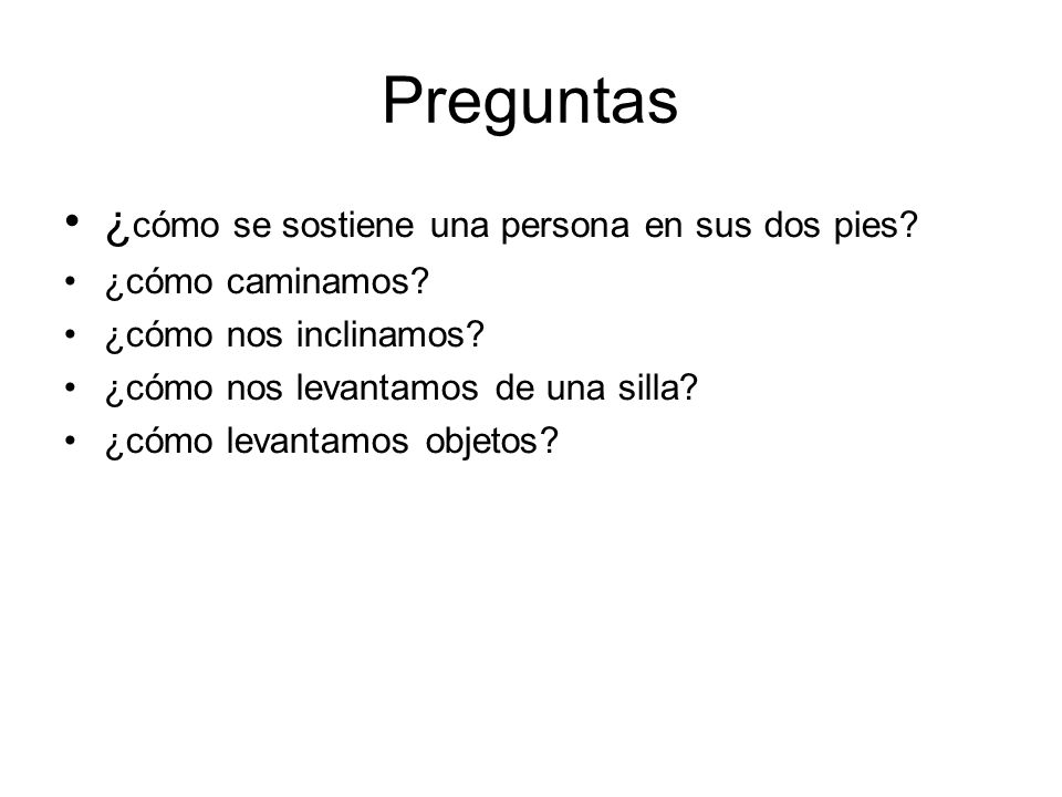 Preguntas ¿cómo se sostiene una persona en sus dos pies