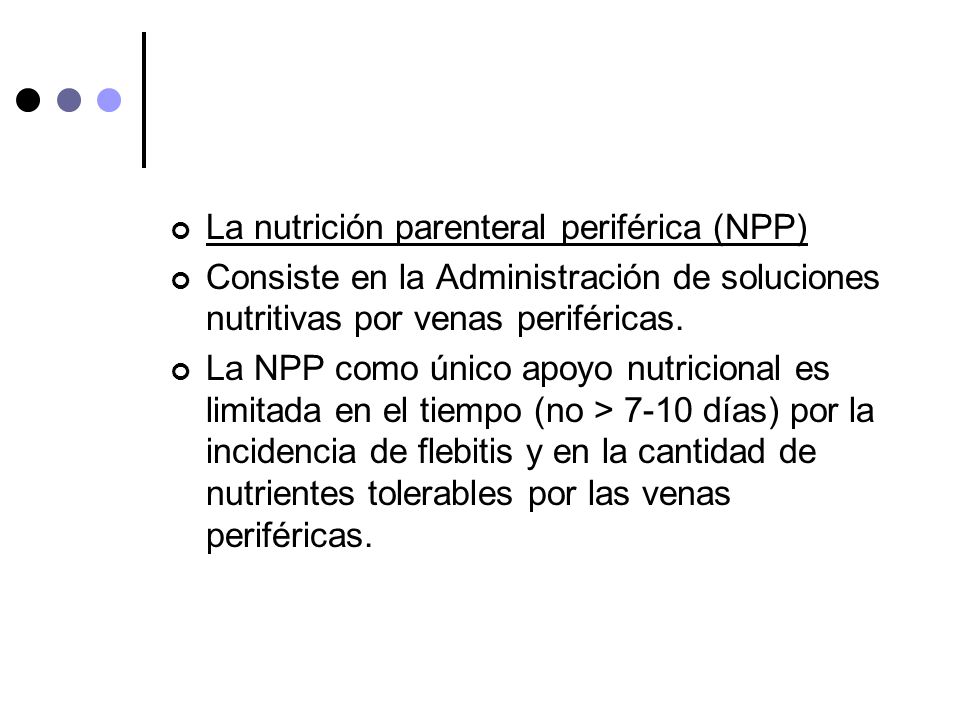 La nutrición parenteral periférica (NPP)