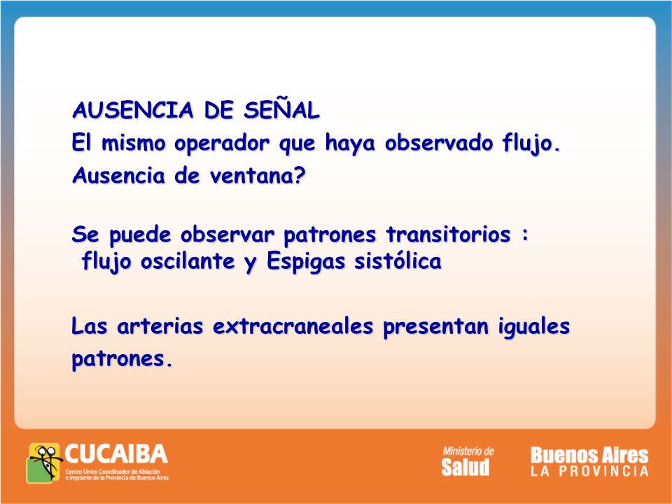 AUSENCIA DE SEÑAL El mismo operador que haya observado flujo