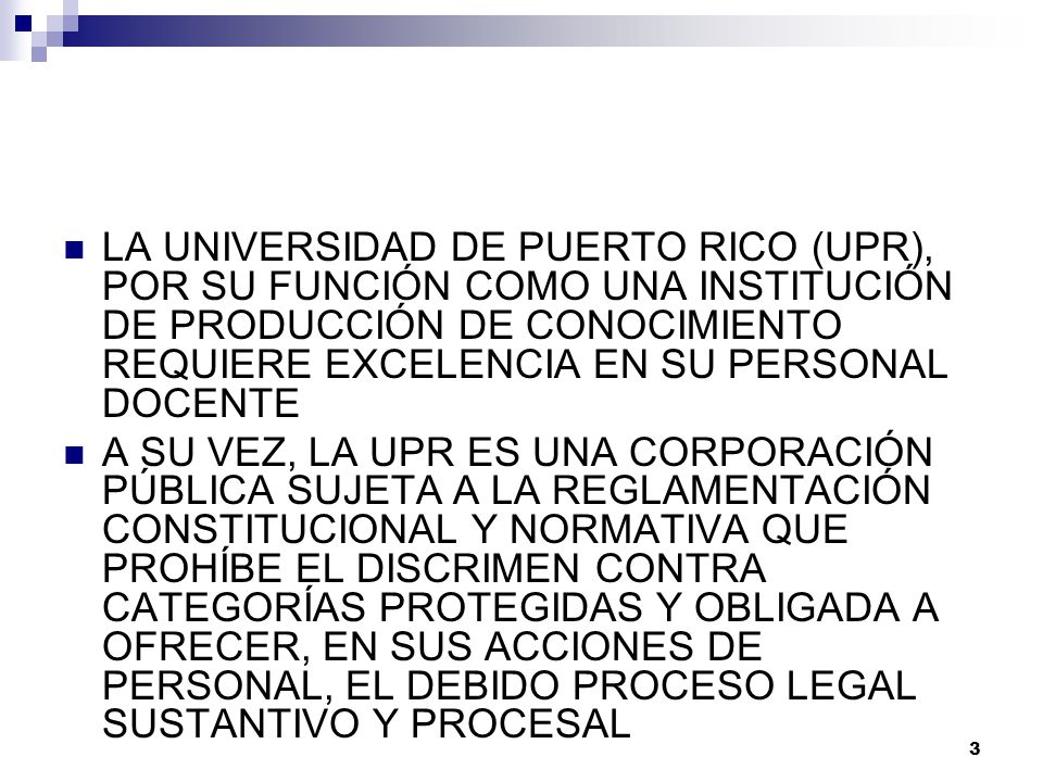 LA UNIVERSIDAD DE PUERTO RICO (UPR), POR SU FUNCIÓN COMO UNA INSTITUCIÓN DE PRODUCCIÓN DE CONOCIMIENTO REQUIERE EXCELENCIA EN SU PERSONAL DOCENTE