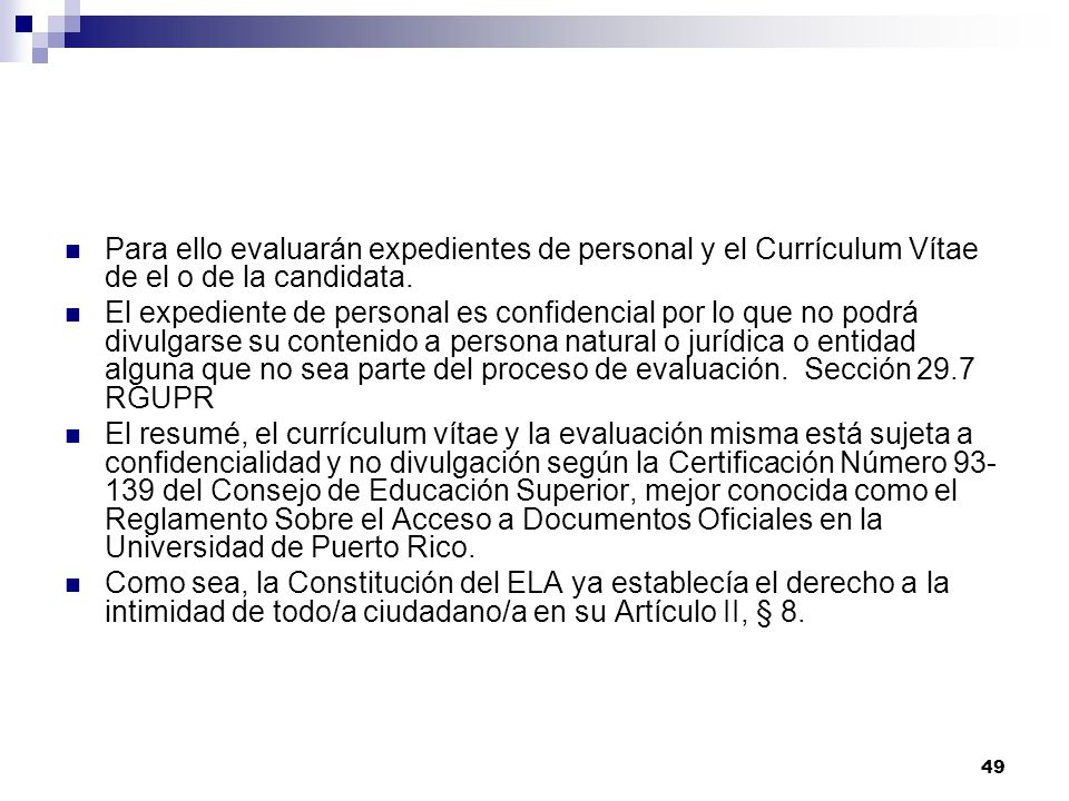 Para ello evaluarán expedientes de personal y el Currículum Vítae de el o de la candidata.