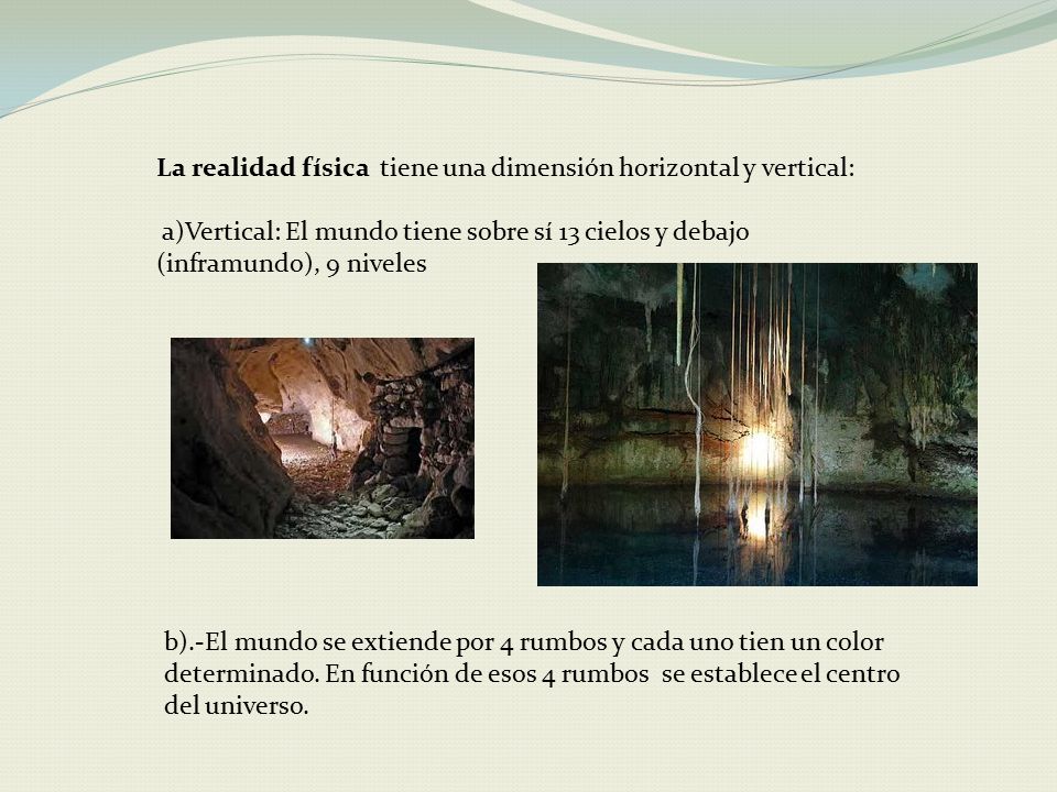 La realidad física tiene una dimensión horizontal y vertical: