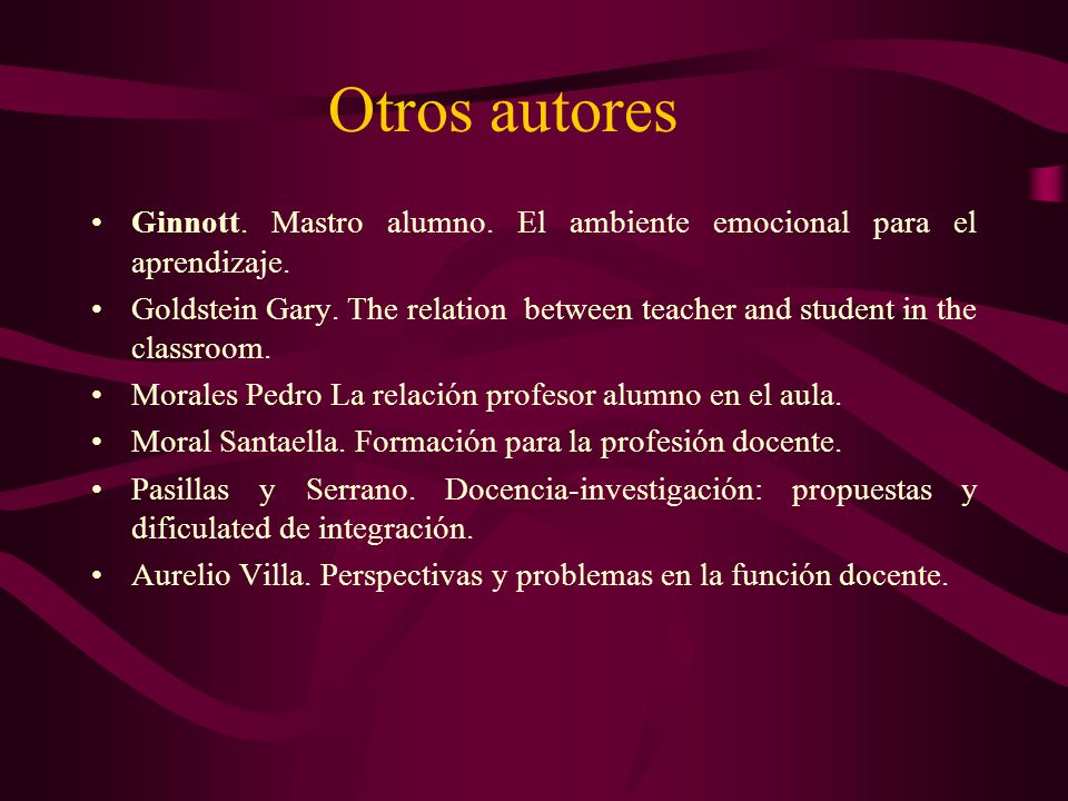 Otros autores Ginnott. Mastro alumno. El ambiente emocional para el aprendizaje.