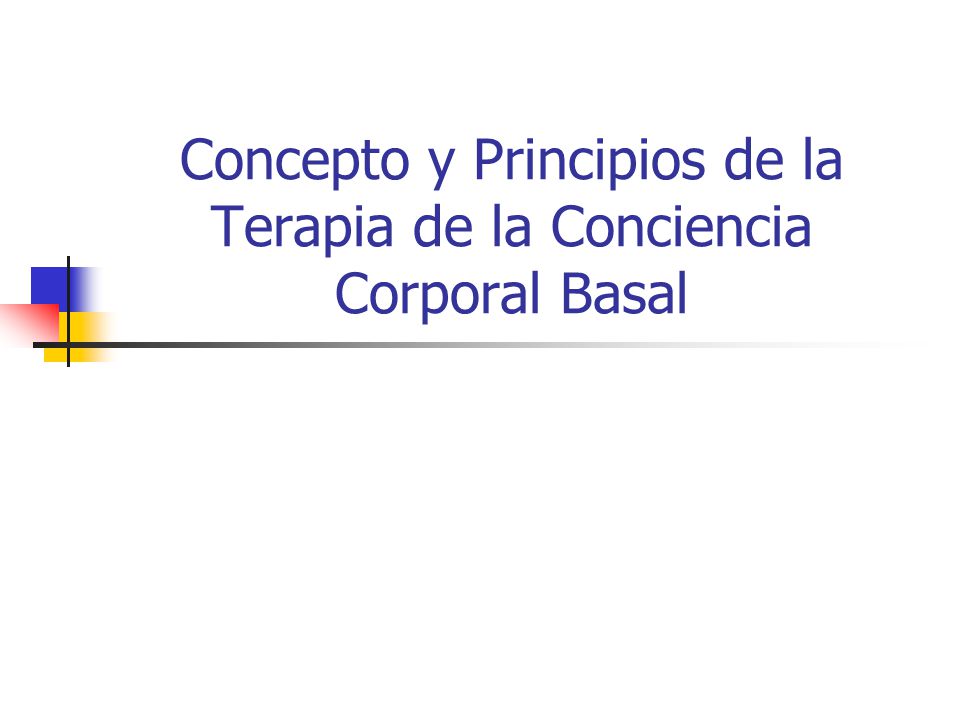 Concepto y Principios de la Terapia de la Conciencia Corporal Basal