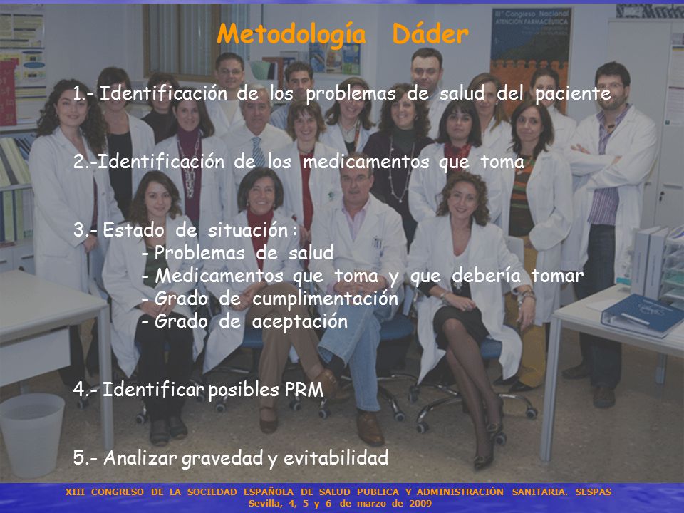 Metodología Dáder 1.- Identificación de los problemas de salud del paciente. 2.-Identificación de los medicamentos que toma.