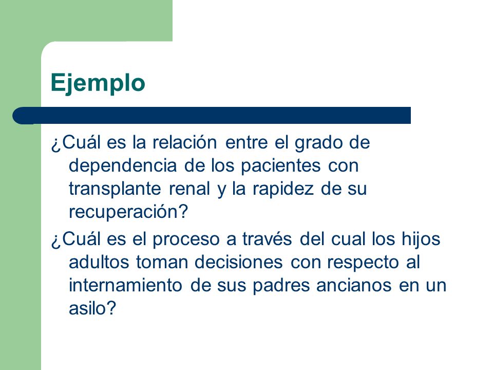 Ejemplo ¿Cuál es la relación entre el grado de dependencia de los pacientes con transplante renal y la rapidez de su recuperación
