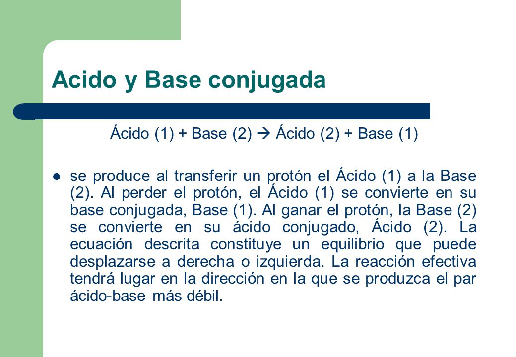 Ácido (1) + Base (2)  Ácido (2) + Base (1)