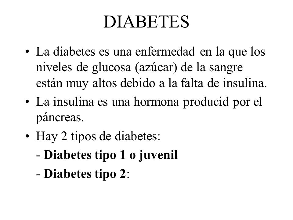 DIABETES La diabetes es una enfermedad en la que los niveles de glucosa (azúcar) de la sangre están muy altos debido a la falta de insulina.