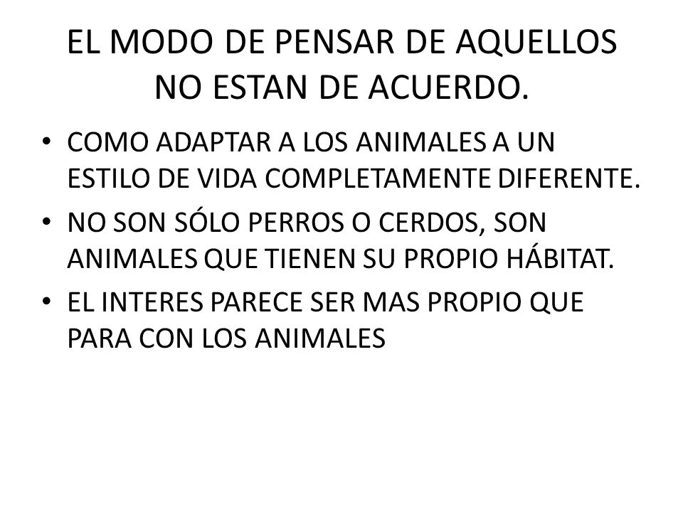 EL MODO DE PENSAR DE AQUELLOS NO ESTAN DE ACUERDO.