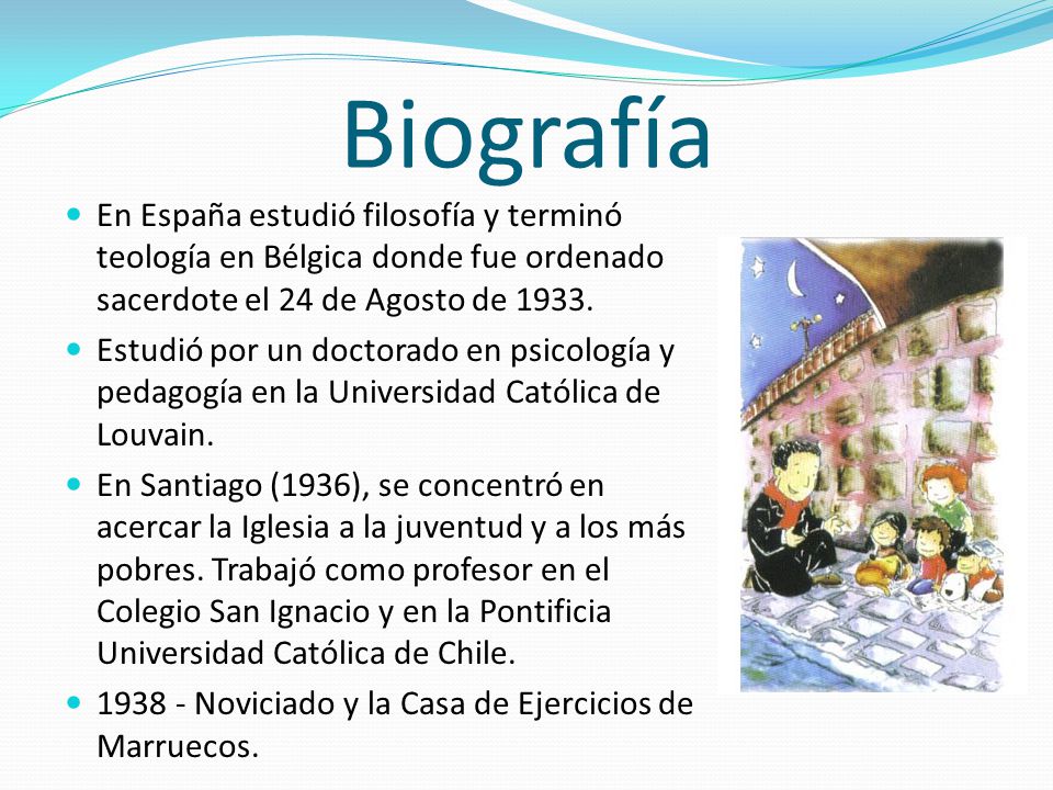 Biografía En España estudió filosofía y terminó teología en Bélgica donde fue ordenado sacerdote el 24 de Agosto de
