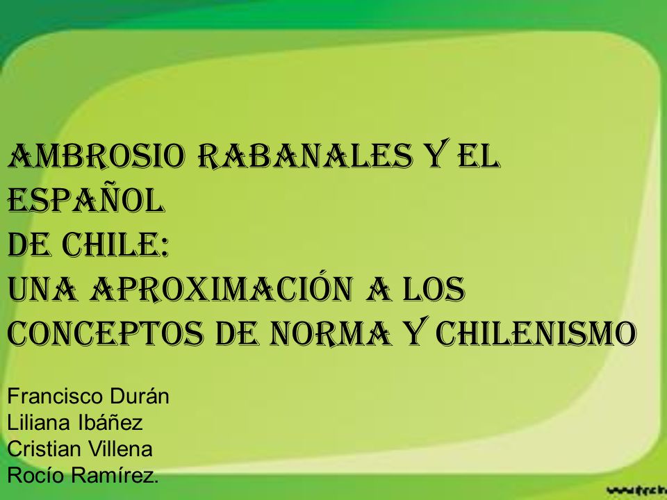 Ambrosio Rabanales y el español de Chile: Una aproximación a los