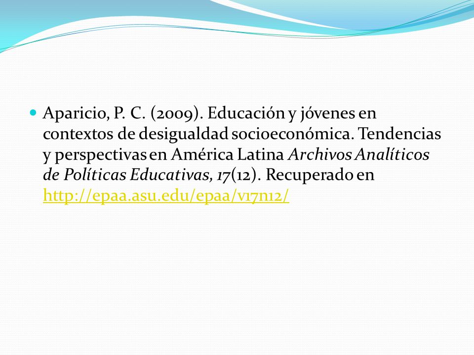 Aparicio, P. C. (2009). Educación y jóvenes en contextos de desigualdad socioeconómica.