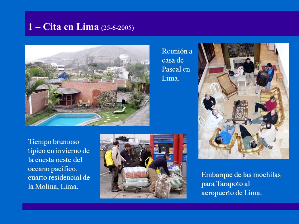 1 – Cita en Lima ( ) Reunión a casa de Pascal en Lima.