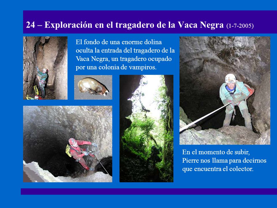 24 – Exploración en el tragadero de la Vaca Negra ( )