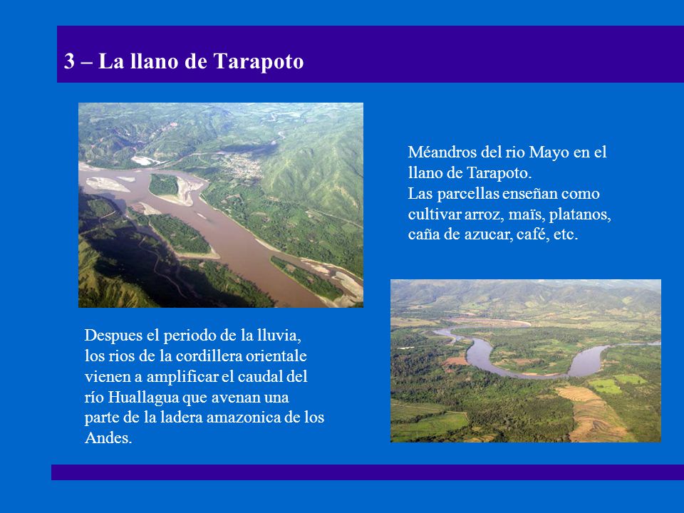 3 – La llano de Tarapoto Méandros del rio Mayo en el llano de Tarapoto.