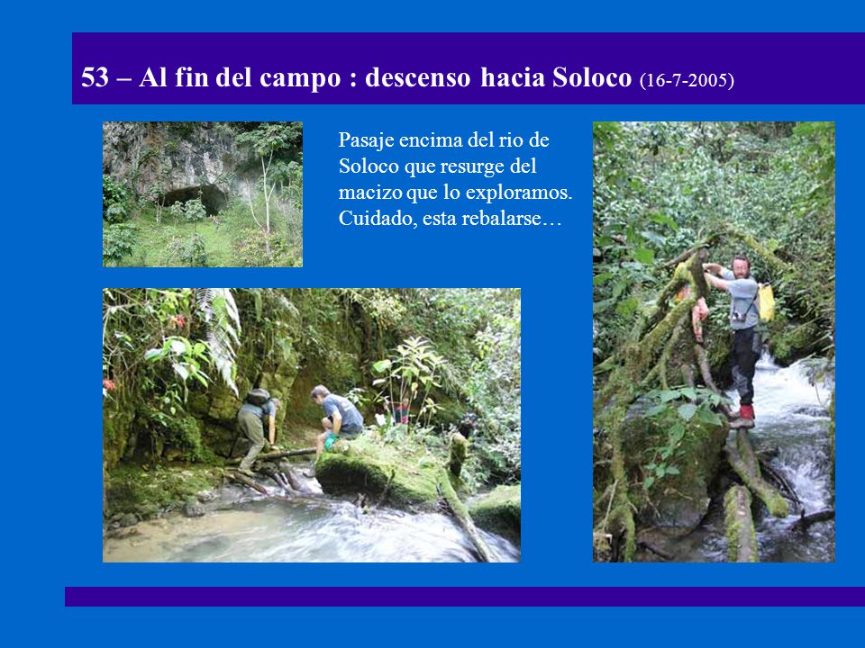 53 – Al fin del campo : descenso hacia Soloco ( )