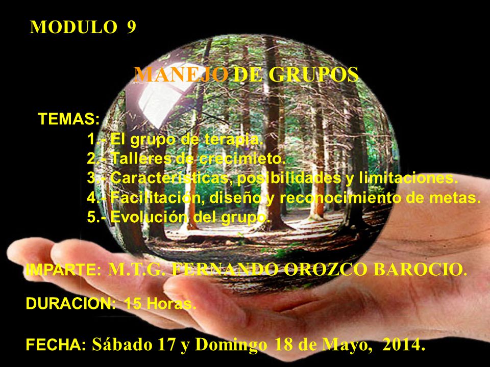 MANEJO DE GRUPOS MODULO 9 TEMAS: 1.- El grupo de terapia.