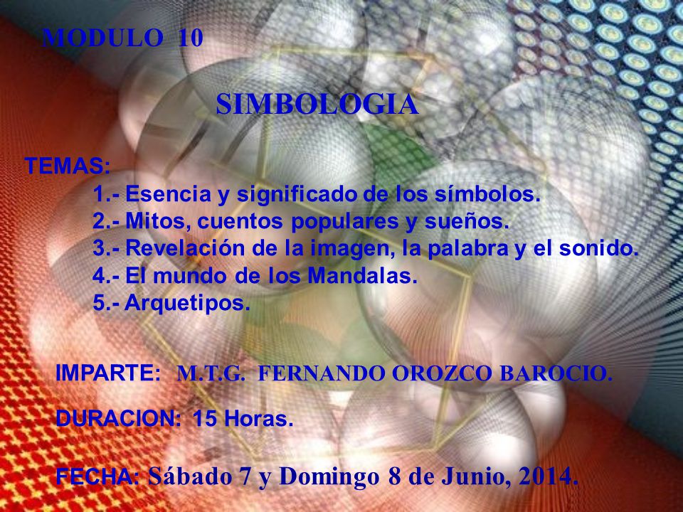 SIMBOLOGIA MODULO 10 TEMAS: 1.- Esencia y significado de los símbolos.