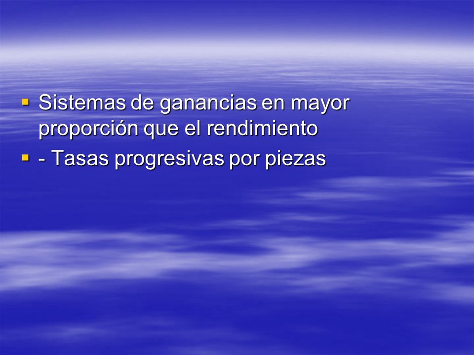 Sistemas de ganancias en mayor proporción que el rendimiento