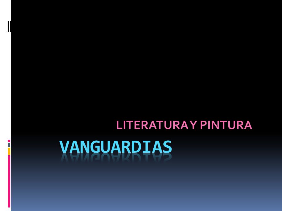 LITERATURA Y PINTURA VANGUARDIAS