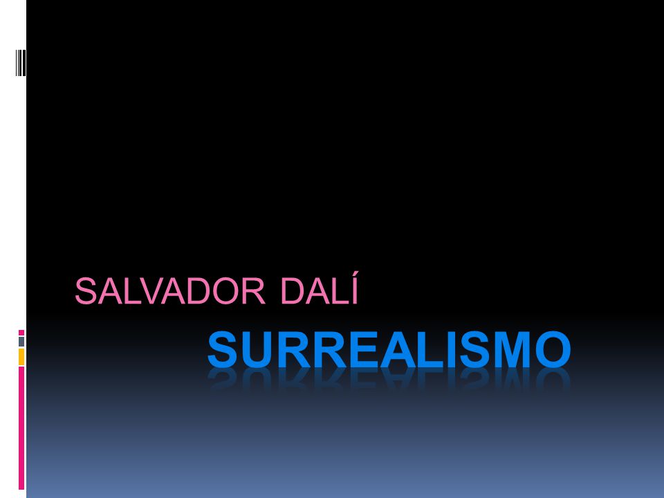 SALVADOR DALÍ SURREALISMO