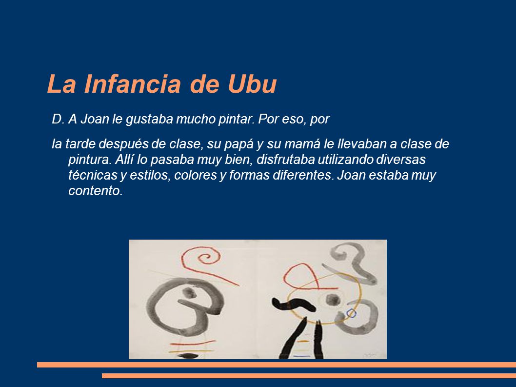 La Infancia de Ubu D. A Joan le gustaba mucho pintar. Por eso, por