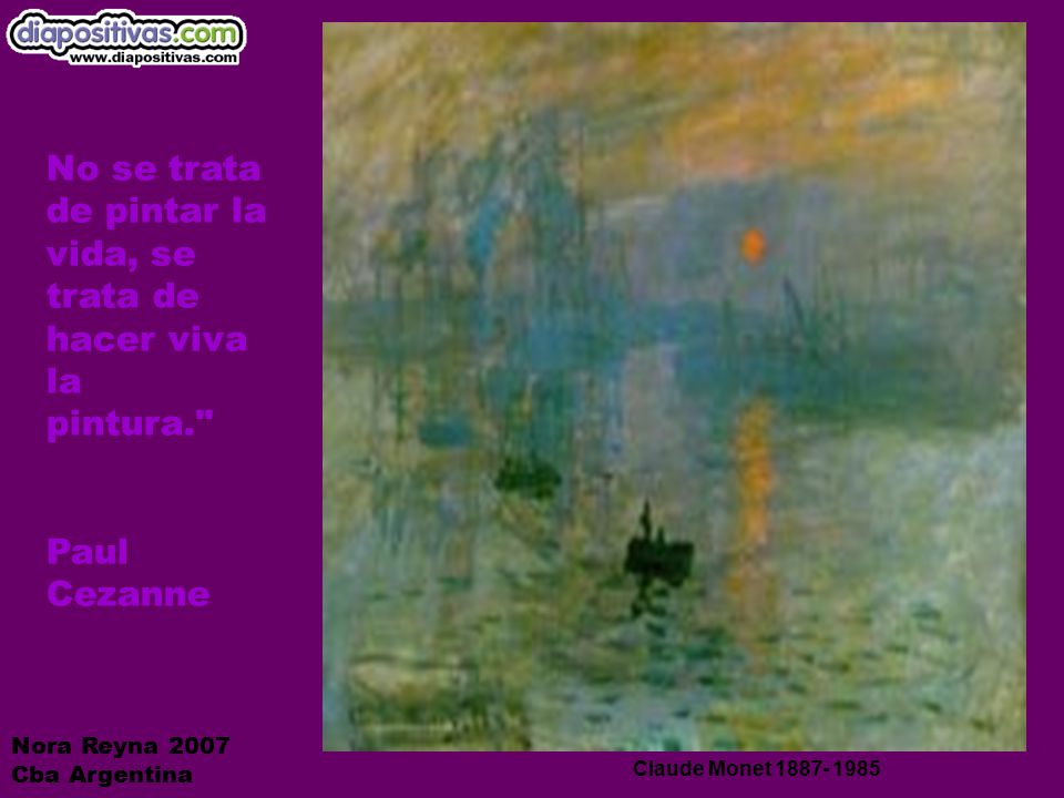 No se trata de pintar la vida, se trata de hacer viva la pintura.