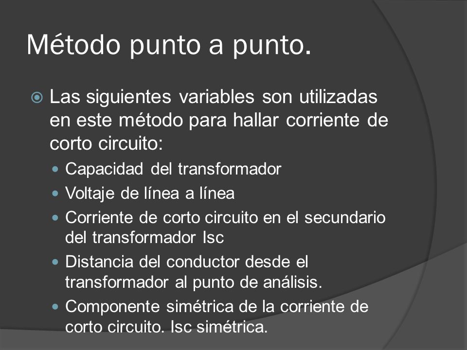 Método punto a punto. Las siguientes variables son utilizadas en este método para hallar corriente de corto circuito: