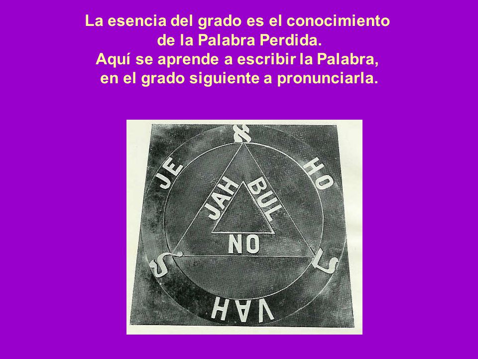 La esencia del grado es el conocimiento de la Palabra Perdida.