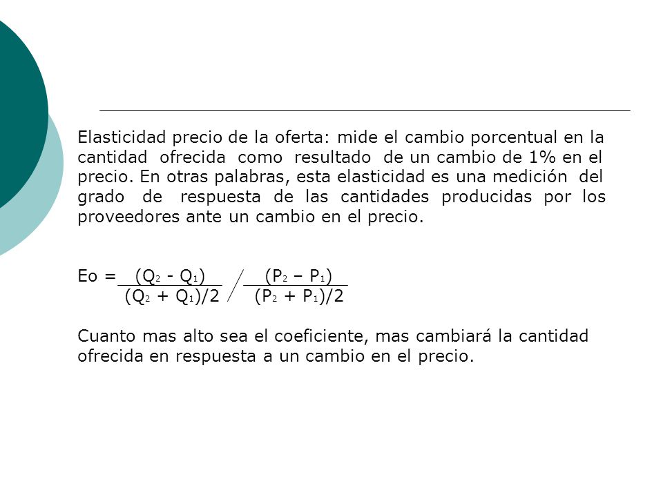 Elasticidad precio de la oferta: mide el cambio porcentual en la