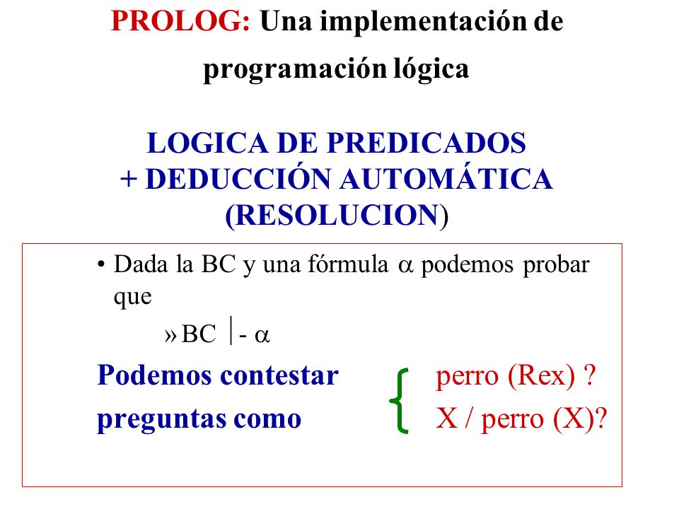Podemos contestar perro (Rex) preguntas como X / perro (X)
