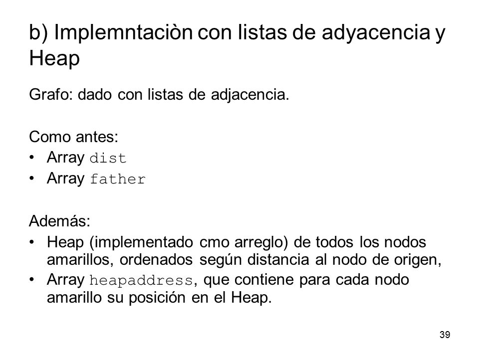 b) Implemntaciòn con listas de adyacencia y Heap
