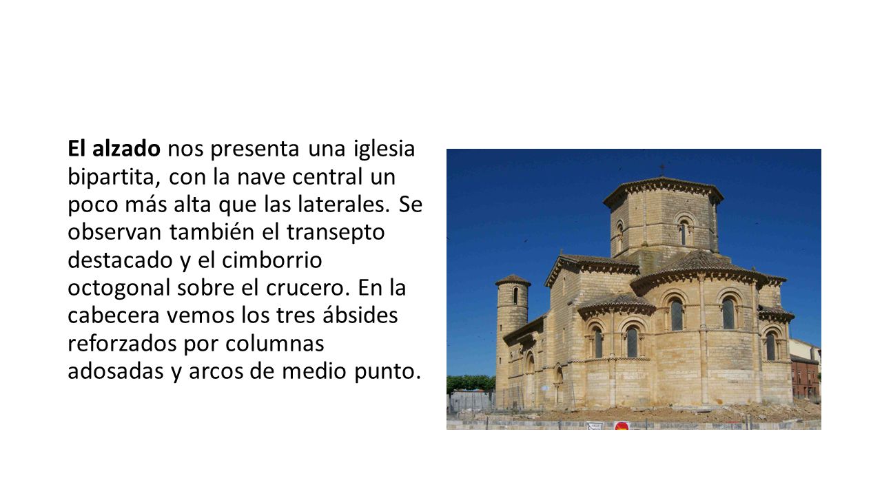 El alzado nos presenta una iglesia bipartita, con la nave central un poco más alta que las laterales.