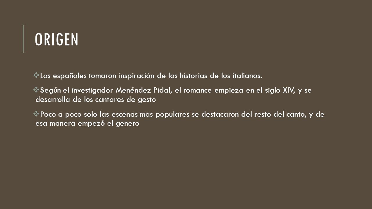 Origen Los españoles tomaron inspiración de las historias de los italianos.