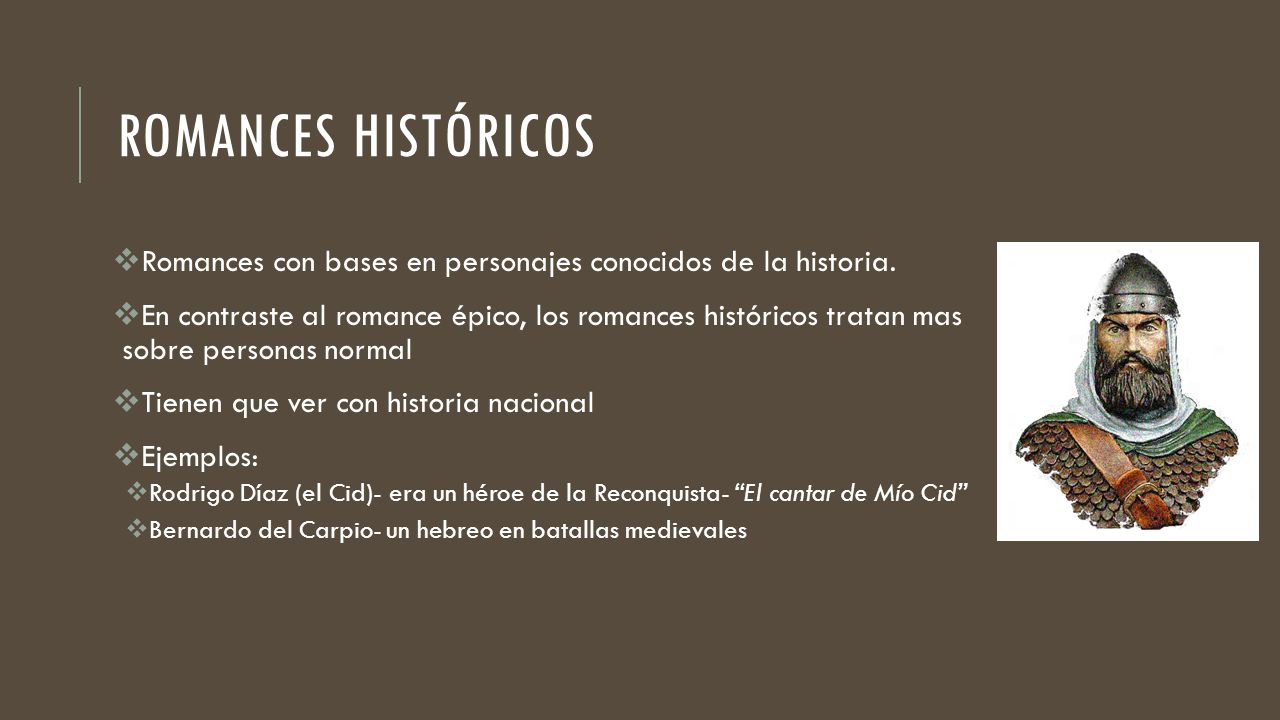 Romances Históricos Romances con bases en personajes conocidos de la historia.