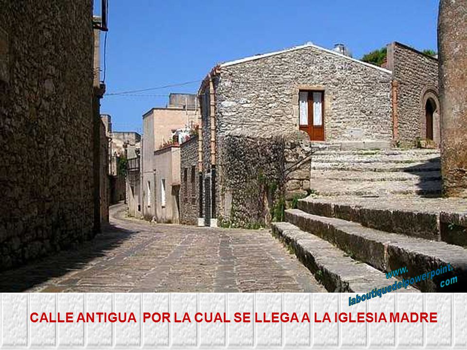 CALLE ANTIGUA POR LA CUAL SE LLEGA A LA IGLESIA MADRE