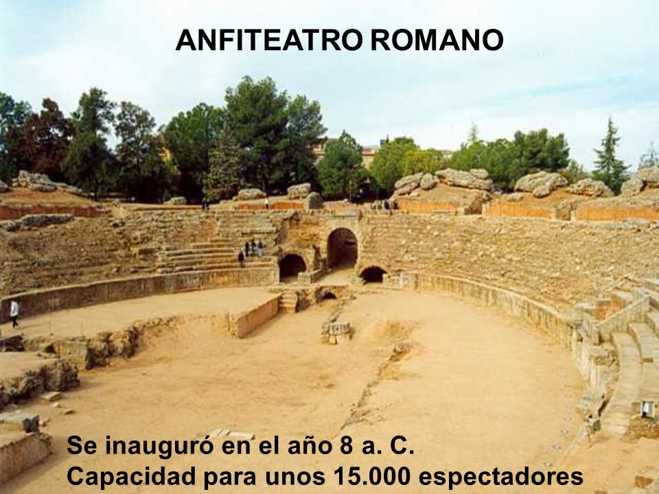 ANFITEATRO ROMANO Se inauguró en el año 8 a. C.