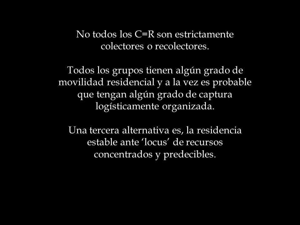 No todos los C=R son estrictamente colectores o recolectores.