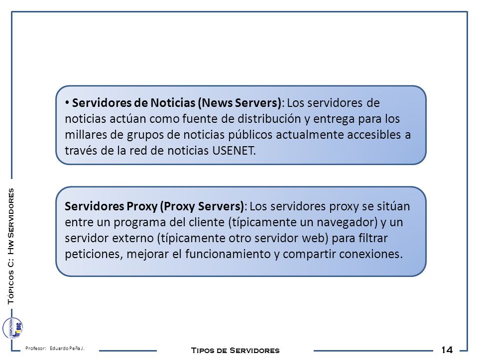 Servidores de Noticias (News Servers): Los servidores de noticias actúan como fuente de distribución y entrega para los millares de grupos de noticias públicos actualmente accesibles a través de la red de noticias USENET.