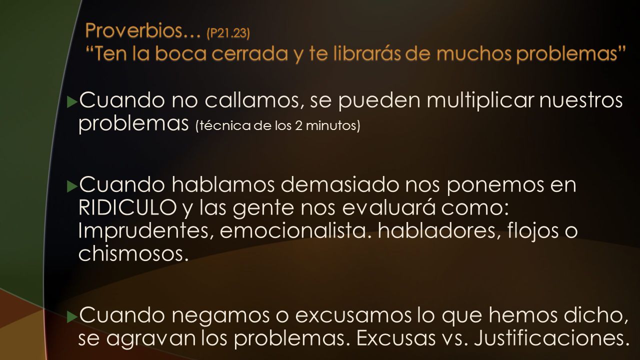 Proverbios… (P21.23) Ten la boca cerrada y te librarás de muchos problemas